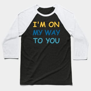 Im On My Way White Lie Party Baseball T-Shirt